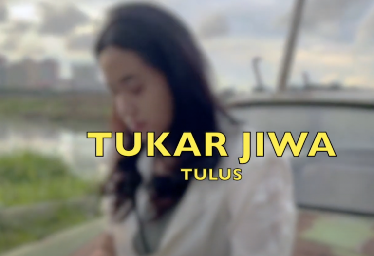 PROJECT Final Exam Re-create Music Video Tulus – Tukar Jiwa
