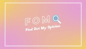 FIND MY OPINION (FOMO)