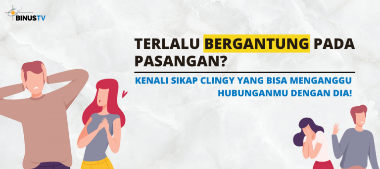 Terlalu Bergantung pada Pasangan? Kenali Sikap Clingy yang bisa Menganggu Hubunganmu dengan Dia!