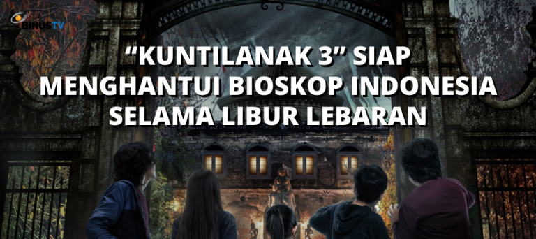 “Kuntilanak 3” Siap Menghantui Bioskop Indonesia Selama Libur Lebaran