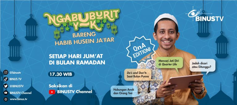 Menjawab berbagai Keresehan Manusia Melalui Program Ramadan BINUS TV Bertajuk “Ngabuburit Yuk!” bersama Habib Husein Ja’far