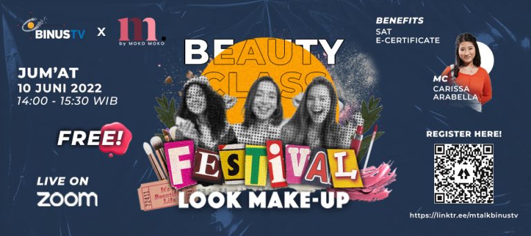 Maksimalkan Penampilanmu Sebelum Menghadiri Festival Event dengan Mengikuti Beauty Class BINUS TV X MOKO MOKO bertema “Festival Look Make-up by Moko Moko”