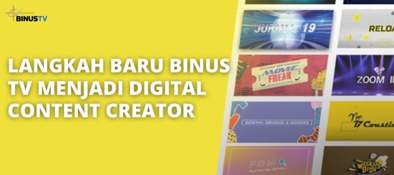 Langkah Baru BINUS TV Menjadi Digital Content Creator