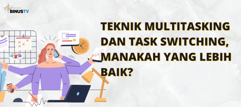 Teknik Multitasking dan Task Switching, Manakah yang lebih Baik?