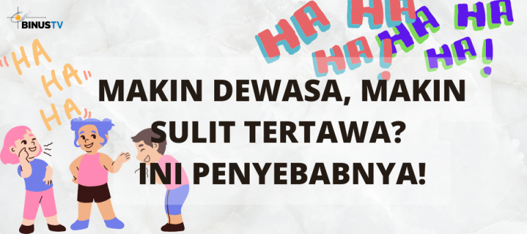 Makin Dewasa, Makin Sulit Tertawa? Ini Penyebabnya!