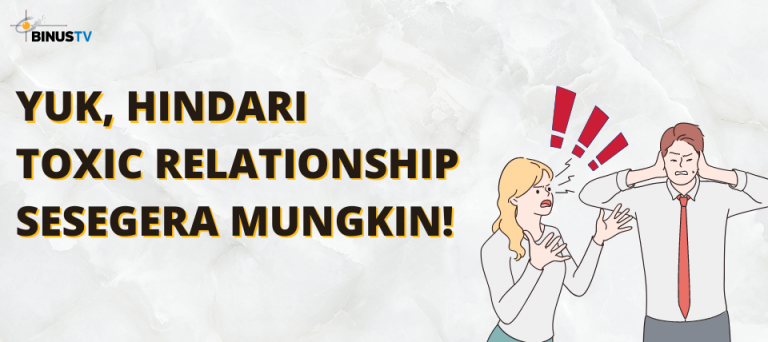 Yuk, Hindari Toxic Relationship Sesegera Mungkin!