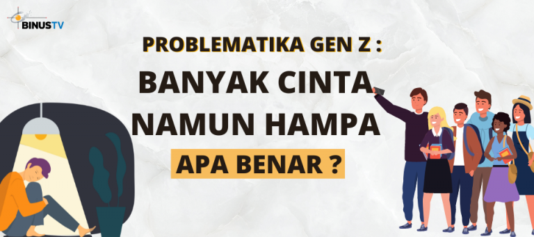 Problematika Gen Z : Banyak Cinta Namun Hampa, Apa Benar ?
