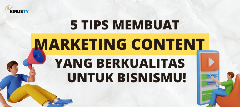 5 Tips Dalam Membuat Marketing Content untuk Bisnismu!