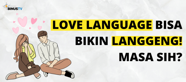 LOVE LANGUAGE BISA BIKIN LANGGENG. MASA SIH?