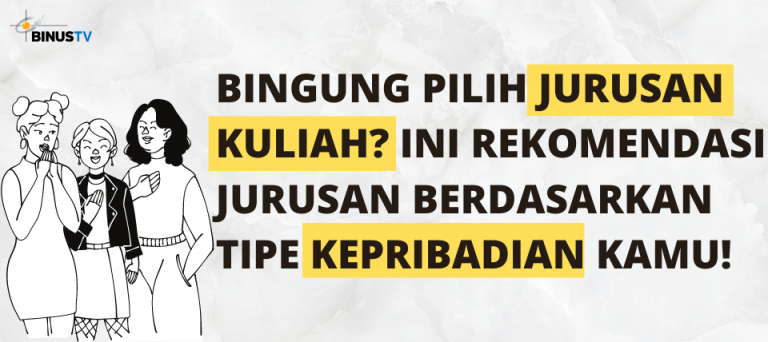 Bingung Pilih Jurusan Kuliah? Ini Rekomendasi Jurusan Berdasarkan Tipe Kepribadian Kamu!