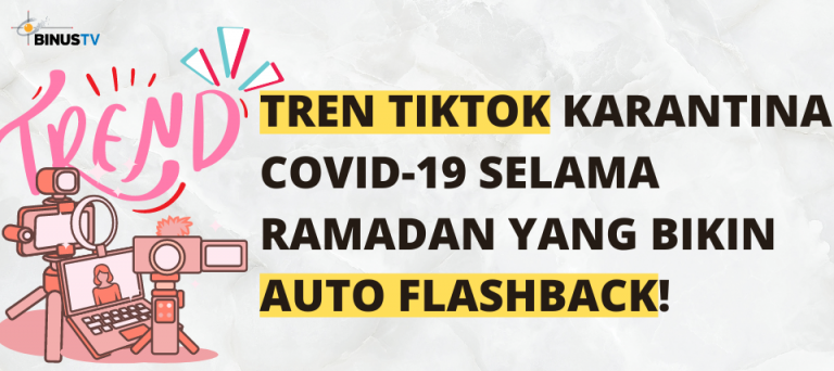 Tren TikTok Karantina COVID-19 Selama Ramadan yang Bikin Auto Flashback!