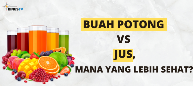 Buah Potong Versus Jus, Mana yang Lebih Sehat?