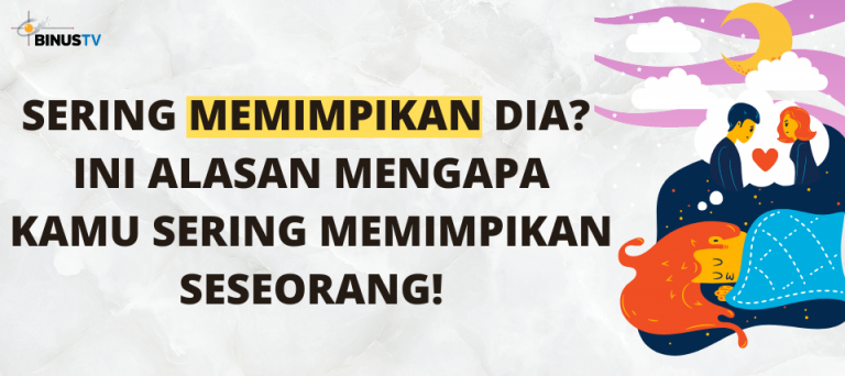 Sering Memimpikan Dia? Ini Alasan Mengapa Kamu sering Memimpikan Seseorang!