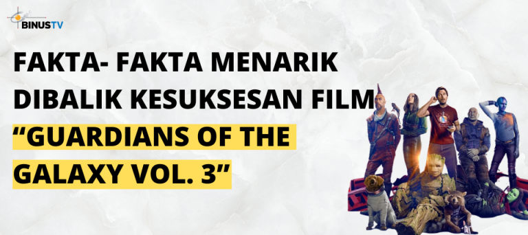 Fakta- fakta Menarik dibalik Kesuksesan Film “Guardians of The Galaxy Vol. 3”