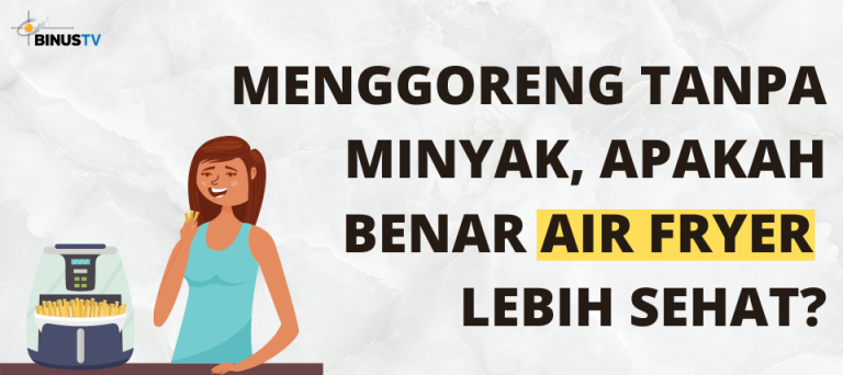 Menggoreng tanpa Minyak, Apakah Benar Air Fryer Lebih Sehat?