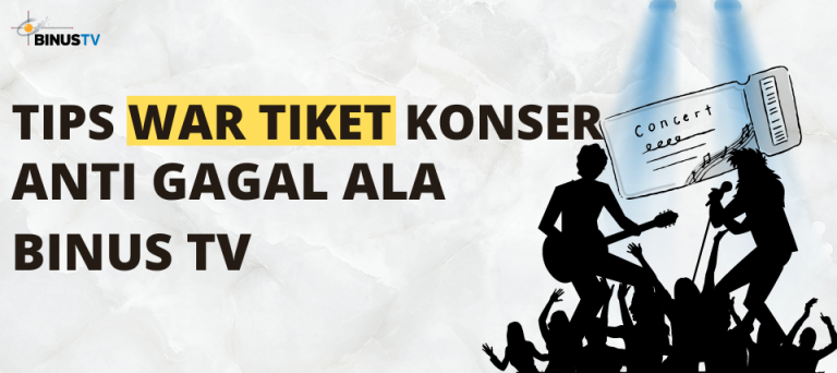 Tips War Tiket Konser Anti Gagal Ala BINUS TV