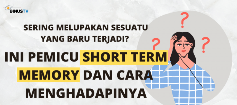 Sering Melupakan Sesuatu yang Baru Terjadi? Ini Pemicu Short Term Memory dan Cara Menghadapinya