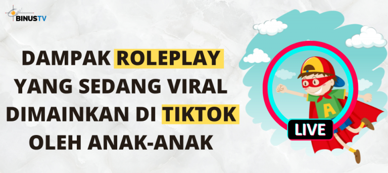 Dampak Roleplay yang sedang Viral dimainkan di TikTok oleh Anak-anak