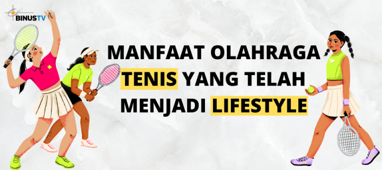 Manfaat Olahraga Tennis yang Telah Menjadi Lifestyle