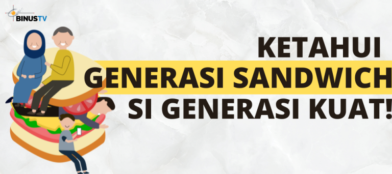 Ketahui Generasi Sandwich, Si Generasi Kuat!