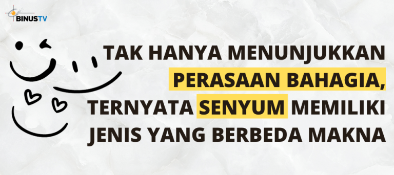 Tak Hanya Menunjukkan Perasaan Bahagia, Ternyata Senyum Memiliki Jenis yang Berbeda Makna